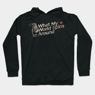 What My World Spins Around - Best Country Song Hoodie